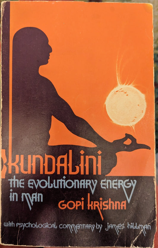 Kundalini- The Evolutionary Energy In Man - by Gopi Krishna